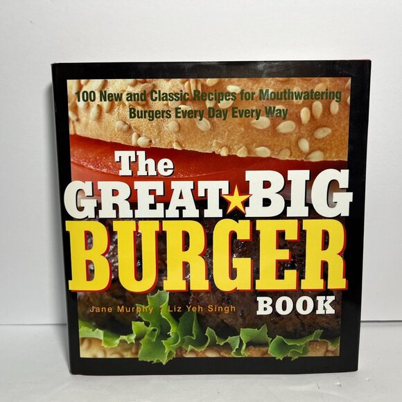 The Great Big Burger Book 100 New and Classic Recipes 2003 - Picture 1 of 9